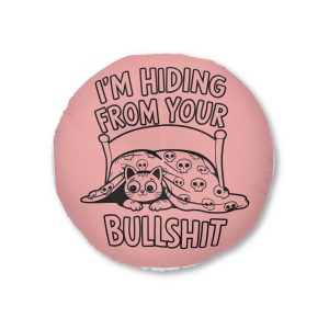 I'm Hiding From Your Bullshit Tufted Floor Pillow Round