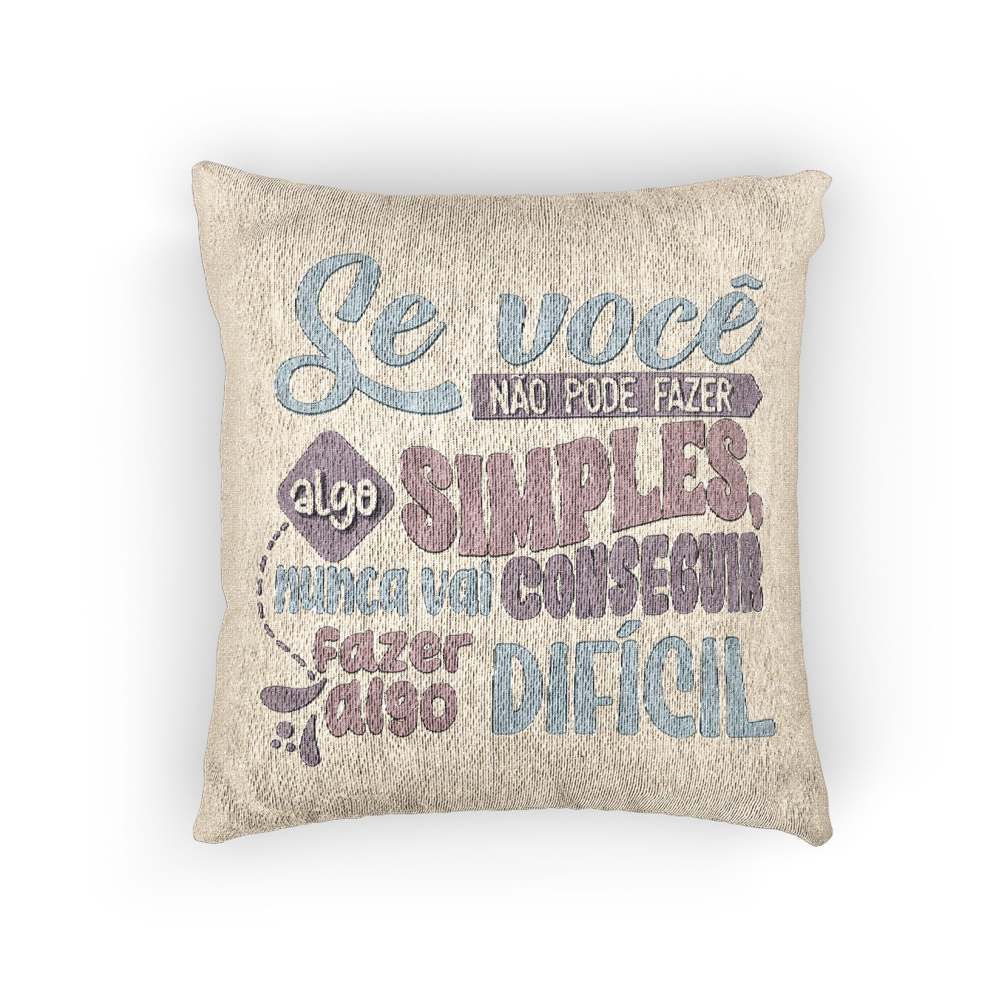 Se Voce Nao Faz Algo Simples Nao Faz Dificil Woven Pillow - Image 3