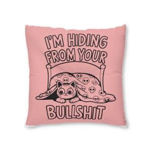 I'm Hiding From Your Bullshit Tufted Floor Pillow Square