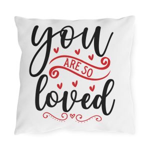 You Are So Loved 1 Outdoor Pillows