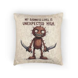 My Badness Level Is Unexpected High (3) Woven Pillow
