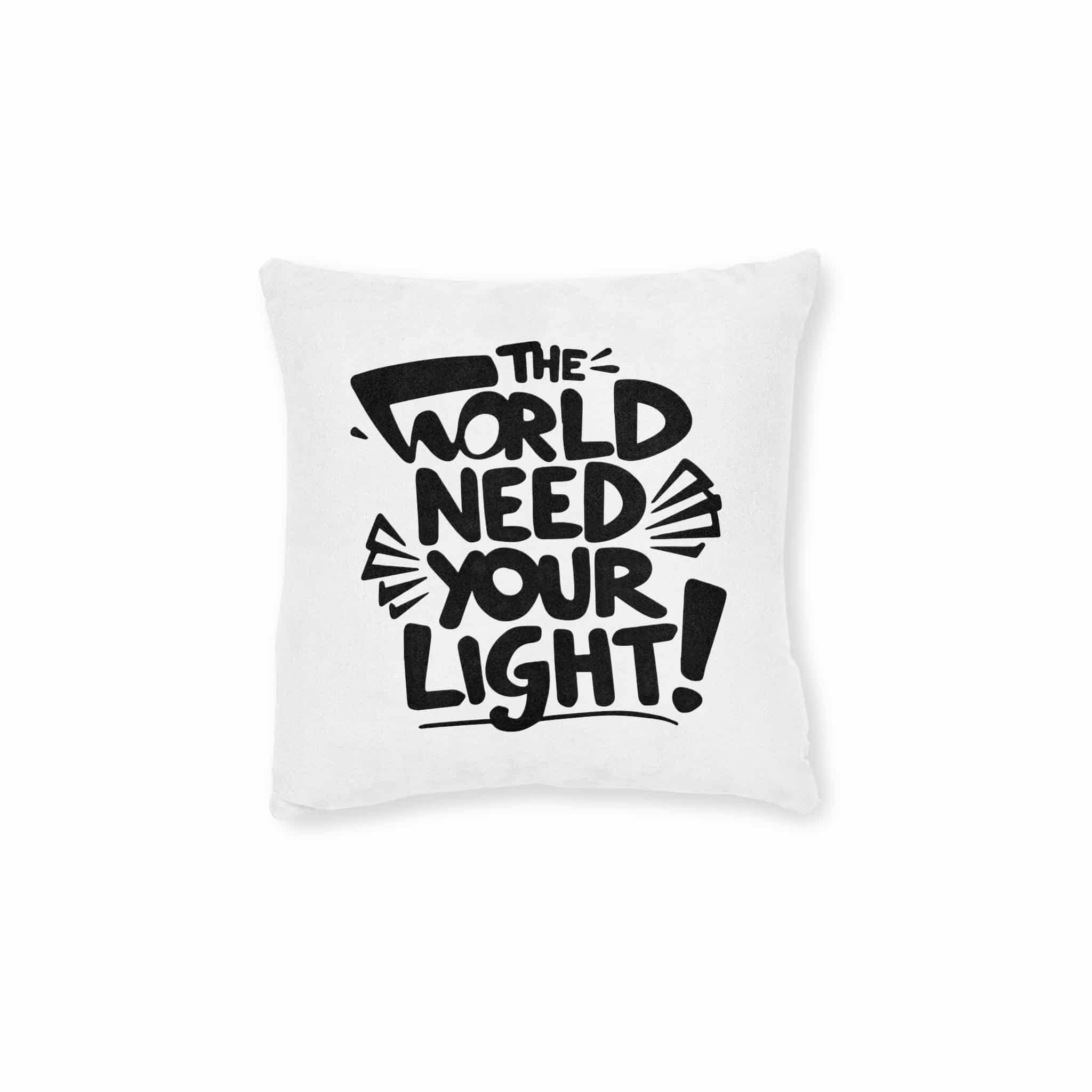 The World Need Your Light 1 Square Pillow Pink Back