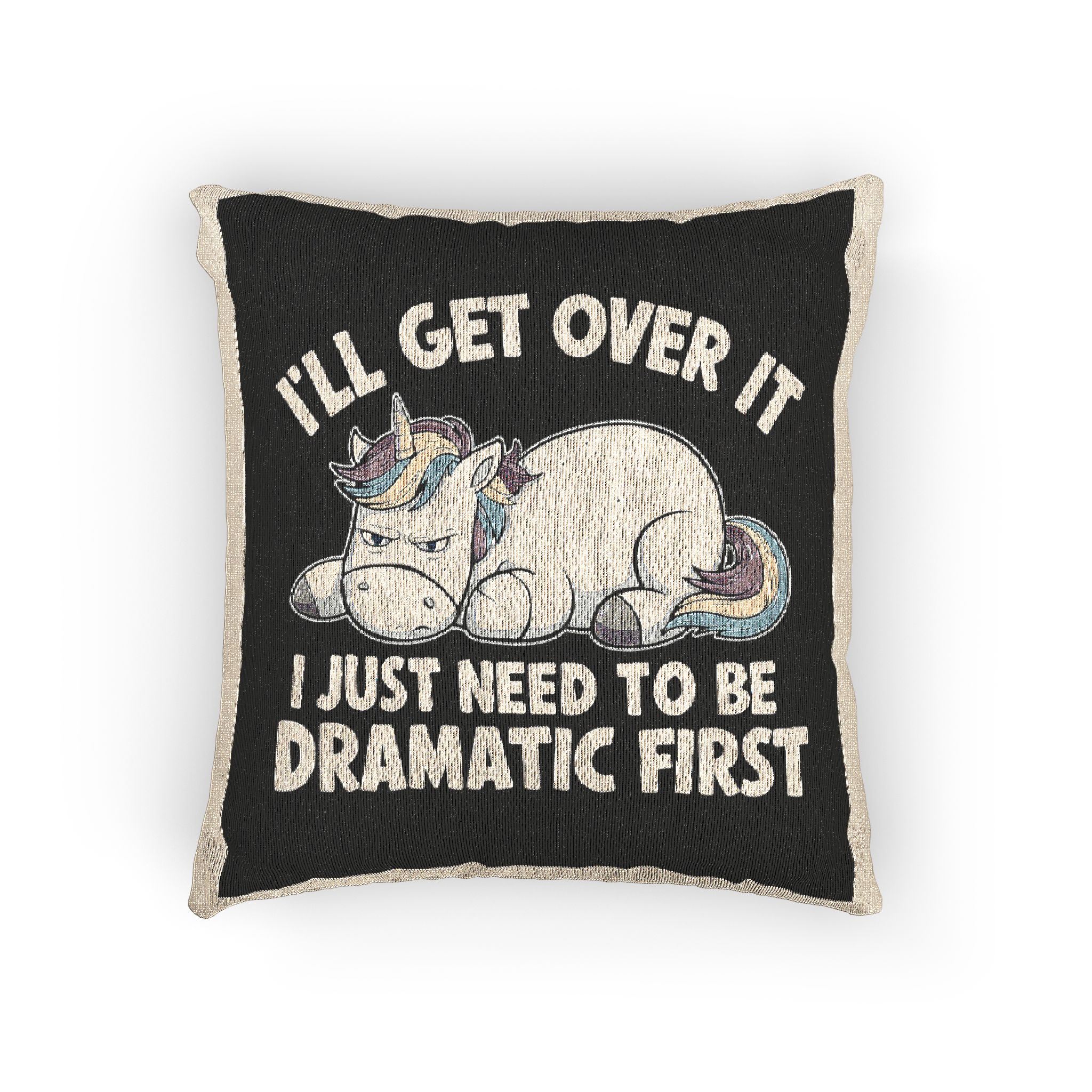I Will Get Over It Woven Pillow