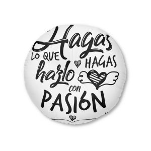 Hagas Lo Que Hagas Hazlo Con Pasion Tufted Floor Pillow Round