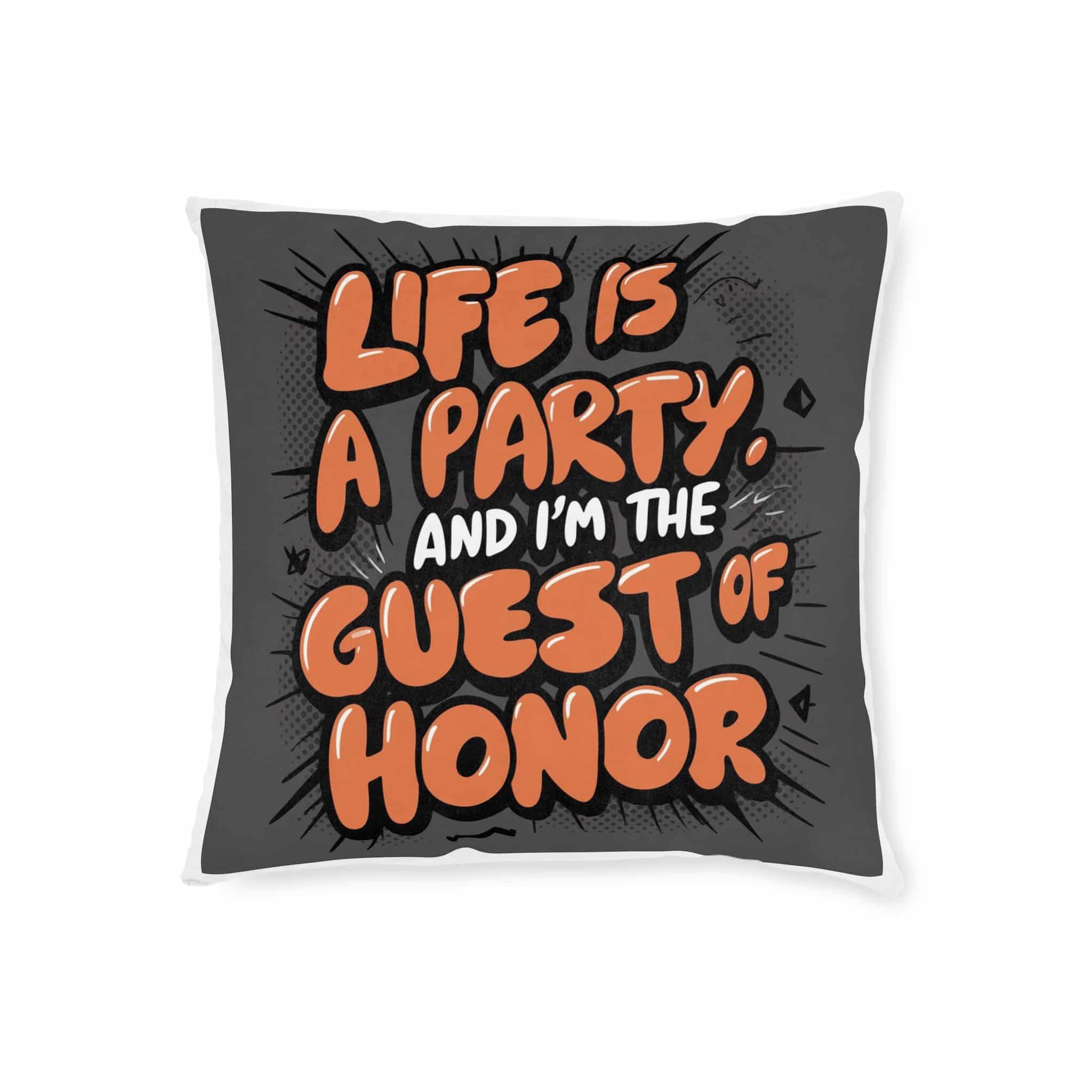 Life Is A Party and I Am the Guest of Honor Square Pillow Pink Back - Image 5