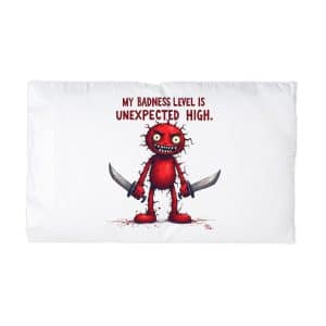 My Badness Level Is Unexpected High (3) Microfiber Pillowcase