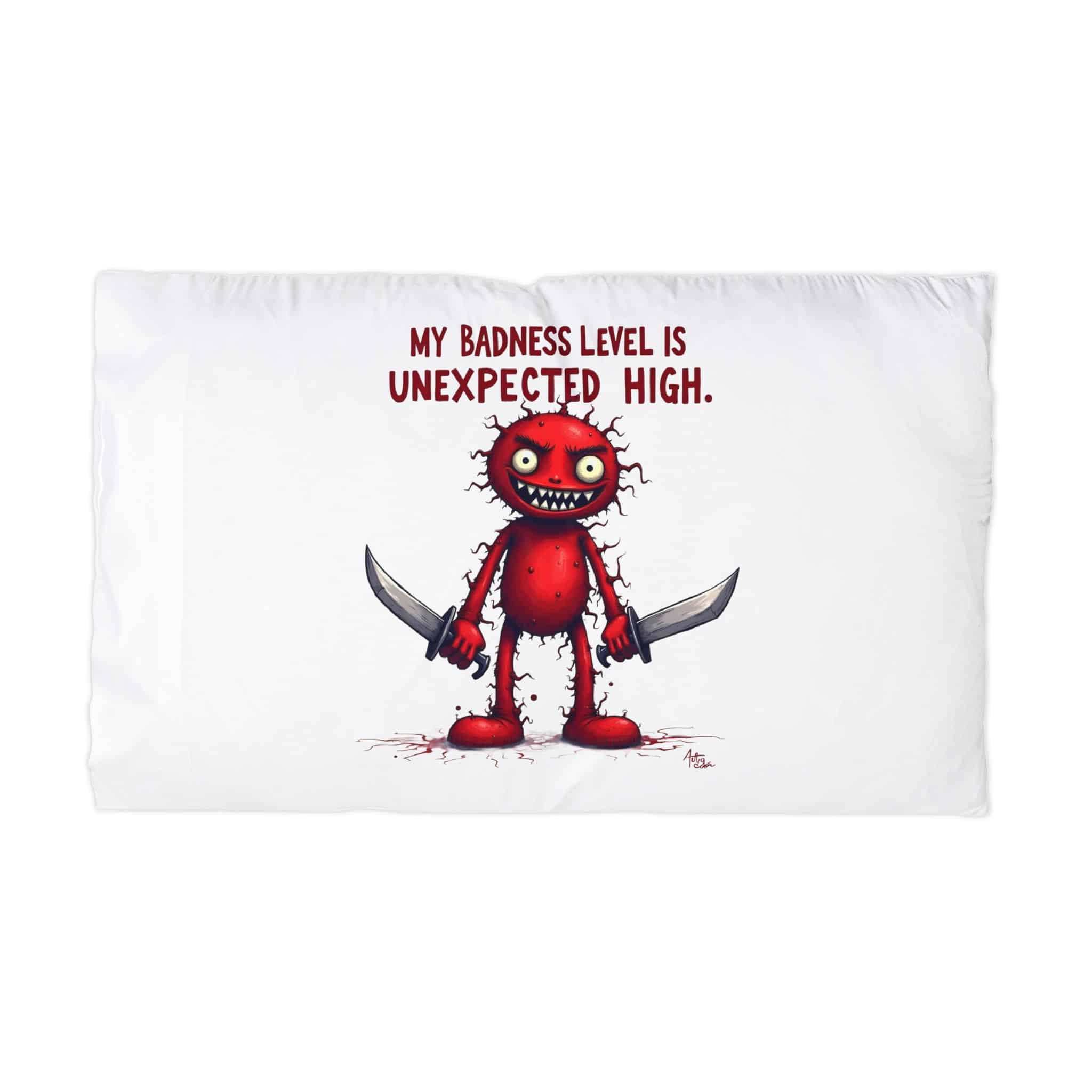 My Badness Level Is Unexpected High (3) Microfiber Pillowcase