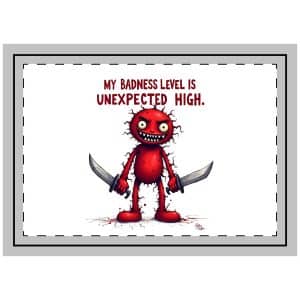 My Badness Level Is Unexpected High (3) Throw Pillow