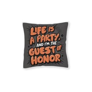 Life Is A Party and I Am the Guest of Honor Square Pillow Pink Back