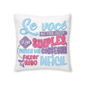 Se Voce Nao Faz Algo Simples Nao Faz Dificil Tufted Floor Pillow Square