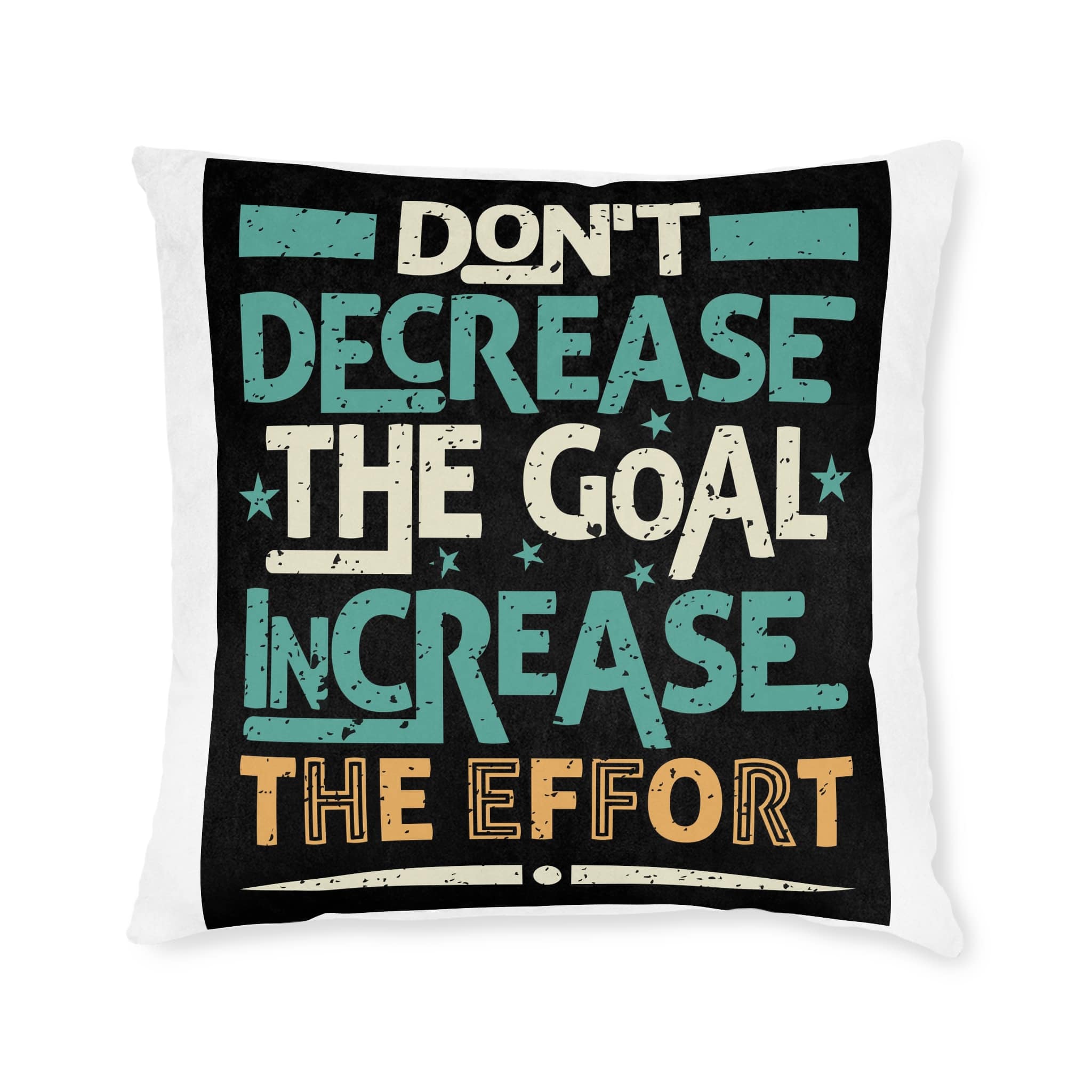 Don't Decrease the Goal Increase the Effort Square Pillow Pink Back - Image 9