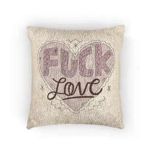 Fuck Love Woven Pillow