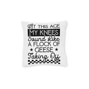 This Age My Knees Sound Like Flock Geese Taking Off Square Pillow Pink Back