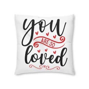 You Are So Loved 1 Tufted Floor Pillow Square