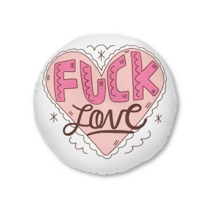 Fuck Love Tufted Floor Pillow Round