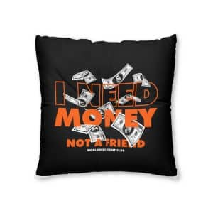 I Need Money Not A Friend Simple Vintage Fashion Tufted Floor Pillow Square