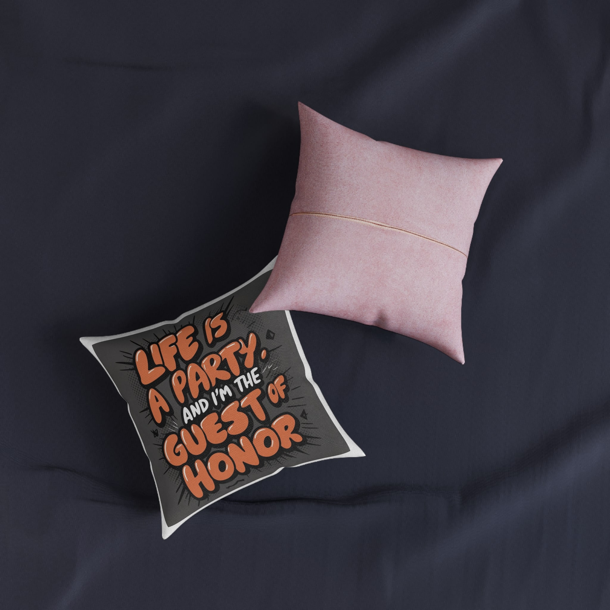 Life Is A Party and I Am the Guest of Honor Square Pillow Pink Back - Image 3