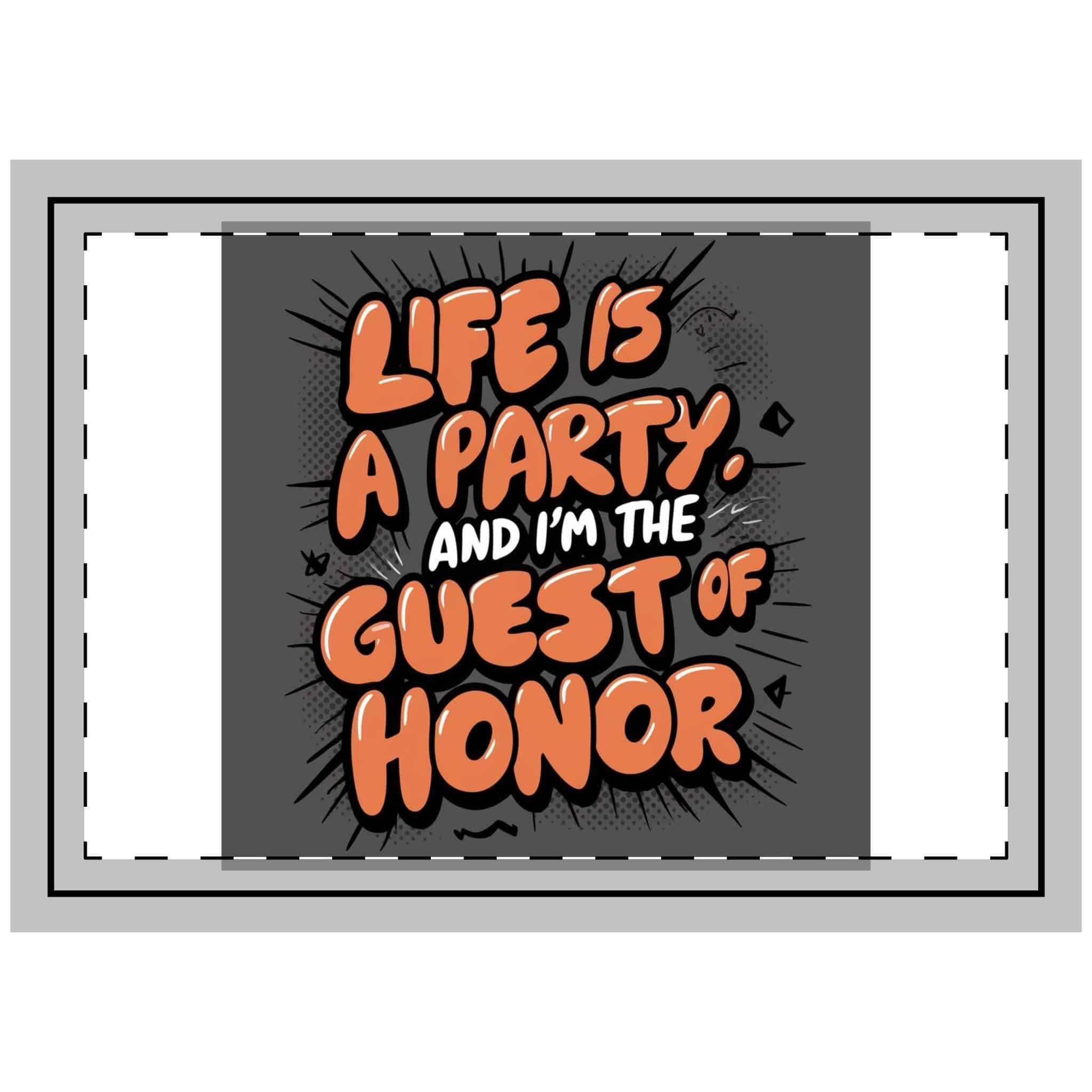 Life Is A Party and I Am the Guest of Honor Throw Pillow