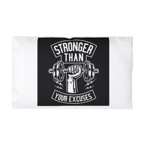 Stronger Than Your Excuses Microfiber Pillowcase