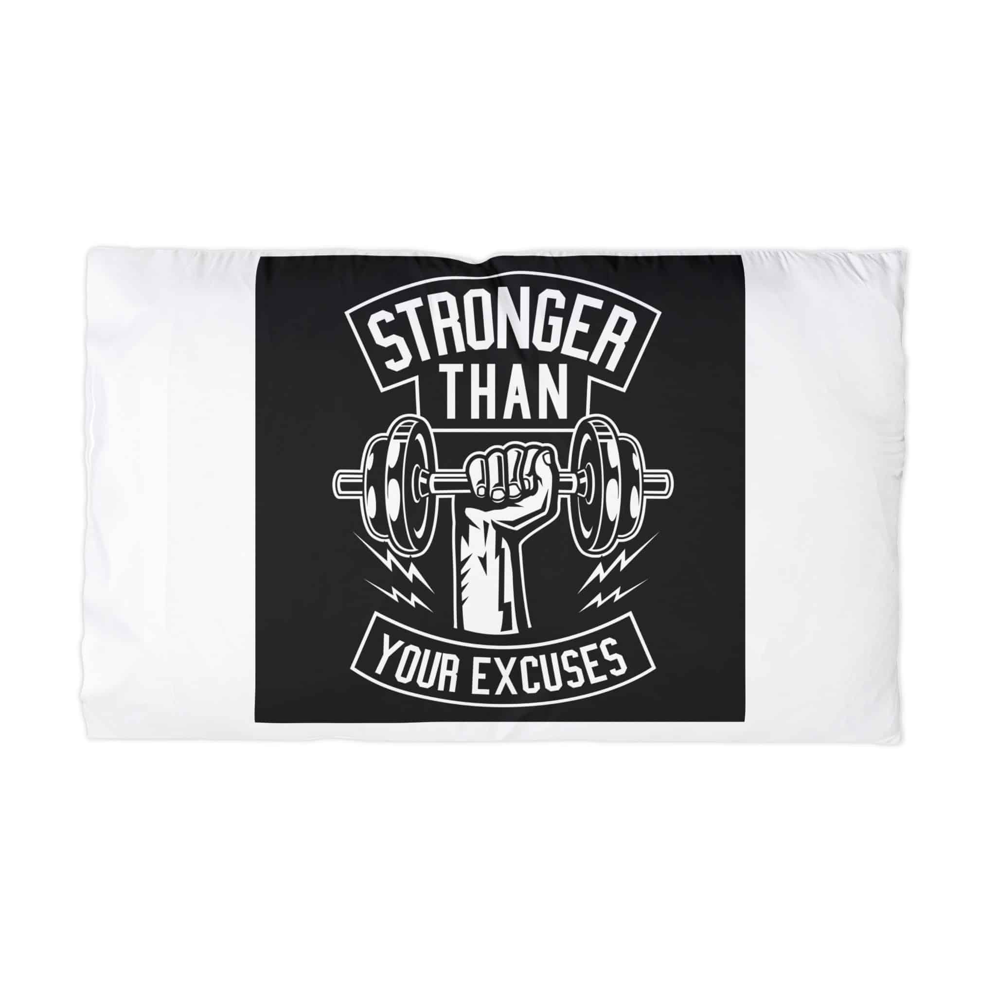 Stronger Than Your Excuses Microfiber Pillowcase