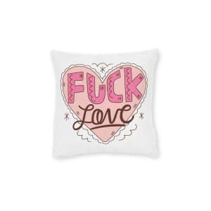 Fuck Love Square Pillow Pink Back