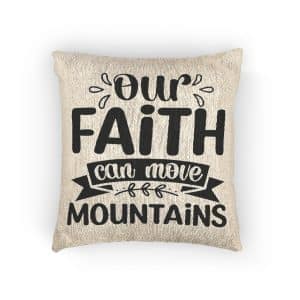 Our Faith Can Move Mountains Woven Pillow