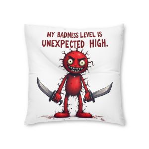 My Badness Level Is Unexpected High (3) Tufted Floor Pillow Square