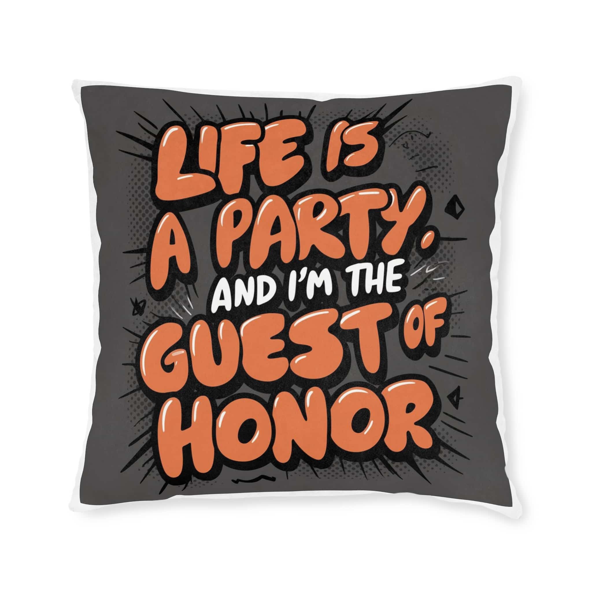 Life Is A Party and I Am the Guest of Honor Square Pillow Pink Back - Image 9