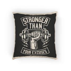 Stronger Than Your Excuses Woven Pillow