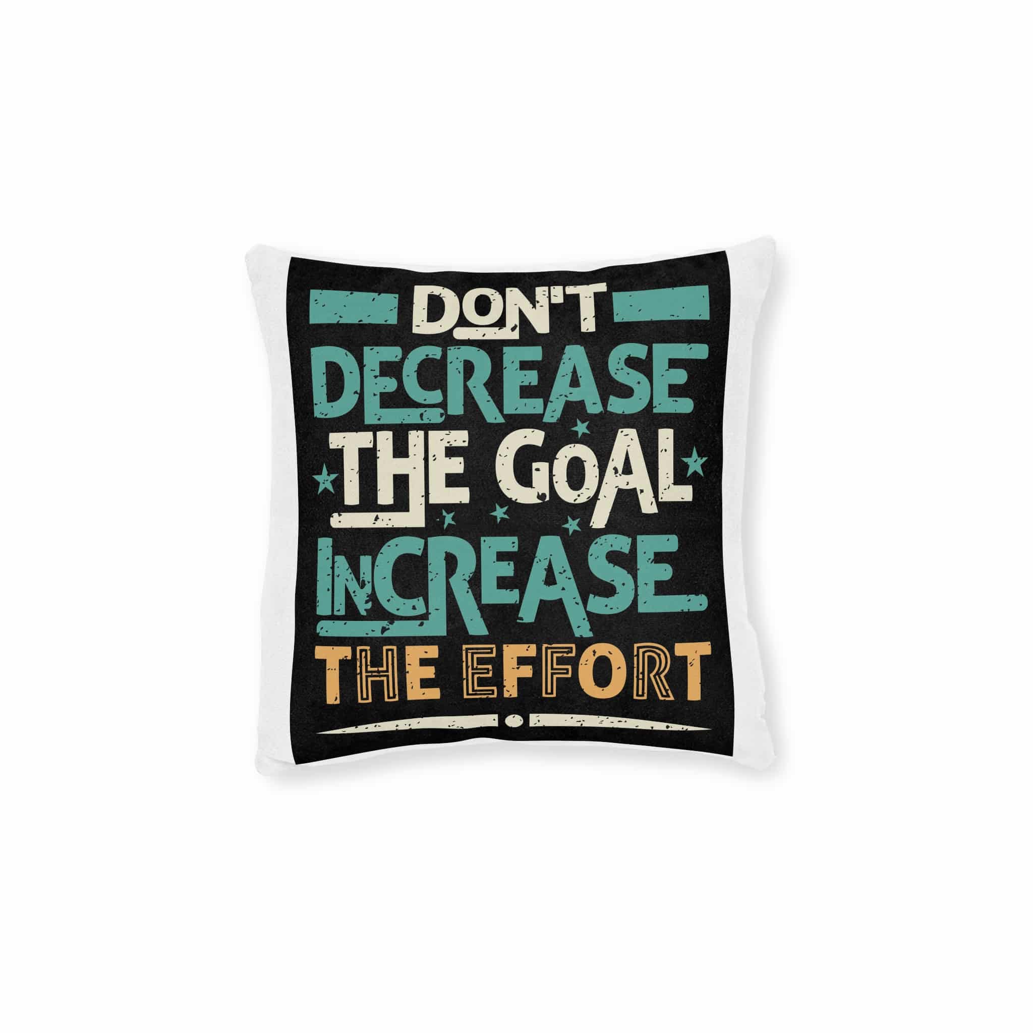 Don't Decrease the Goal Increase the Effort Square Pillow Pink Back